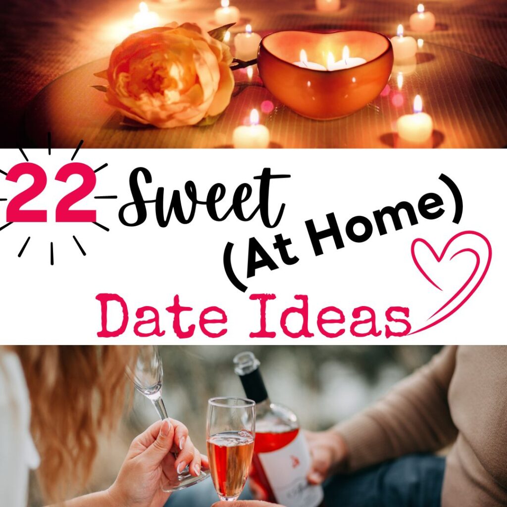 22 Sweet (At Home) Date Ideas