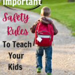 Important Safety Rules To Teach Your Kids