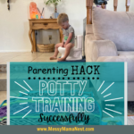 Parenting Hack- Potty Training Successfully